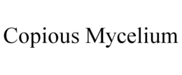 COPIOUS MYCELIUM trademark