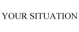 YOUR SITUATION trademark