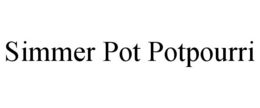 SIMMER POT POTPOURRI trademark