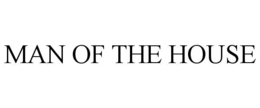 MAN OF THE HOUSE trademark