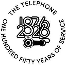 THE TELEPHONE ONE HUNDRED FIFTY YEARS OF SERVICE 1876 2026 trademark