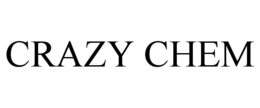 CRAZY CHEM trademark