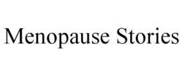 MENOPAUSE STORIES trademark