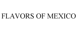 FLAVORS OF MEXICO trademark