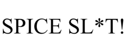 SPICE SL*T! trademark