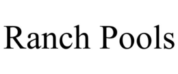 RANCH POOLS trademark