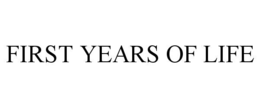 FIRST YEARS OF LIFE trademark