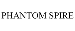 PHANTOM SPIRE trademark