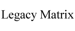 LEGACY MATRIX trademark