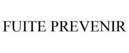 FUITE PREVENIR trademark