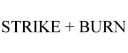 STRIKE + BURN trademark