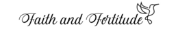 FAITH AND FORTITUDE trademark