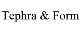 TEPHRA & FORM trademark