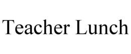 TEACHER LUNCH trademark