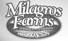 MILAGROS FARMS PREMIUM QUALITY trademark