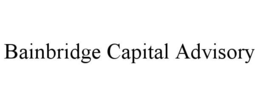 BAINBRIDGE CAPITAL ADVISORY trademark