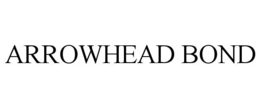 ARROWHEAD BOND trademark