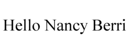 HELLO NANCY BERRI trademark