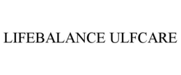LIFEBALANCE ULFCARE trademark