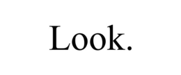 LOOK. trademark