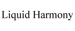 LIQUID HARMONY trademark
