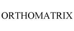 ORTHOMATRIX trademark