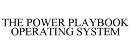 THE POWER PLAYBOOK OPERATING SYSTEM trademark