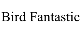 BIRD FANTASTIC trademark