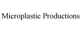 MICROPLASTIC PRODUCTIONS trademark