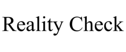 REALITY CHECK trademark