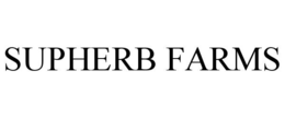 SUPHERB FARMS trademark
