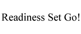 READINESS SET GO! trademark