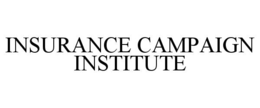 INSURANCE CAMPAIGN INSTITUTE trademark