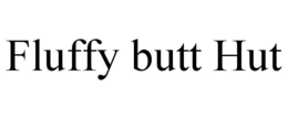 FLUFFY BUTT HUT trademark