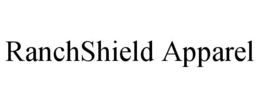 RANCHSHIELD APPAREL trademark