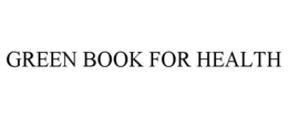 GREEN BOOK FOR HEALTH trademark