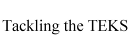 TACKLING THE TEKS trademark