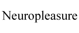 NEUROPLEASURE trademark