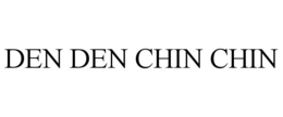 DEN DEN CHIN CHIN trademark