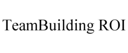 TEAMBUILDING ROI trademark
