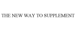THE NEW WAY TO SUPPLEMENT trademark