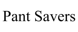 PANT SAVERS trademark