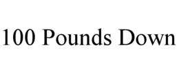 100 POUNDS DOWN trademark
