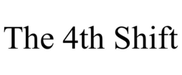 THE 4TH SHIFT trademark
