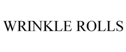 WRINKLE ROLLS trademark
