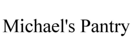 MICHAEL'S PANTRY trademark