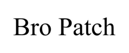 BRO PATCH trademark