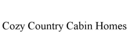 COZY COUNTRY CABIN HOMES trademark