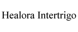 HEALORA INTERTRIGO trademark