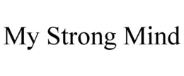 MY STRONG MIND trademark